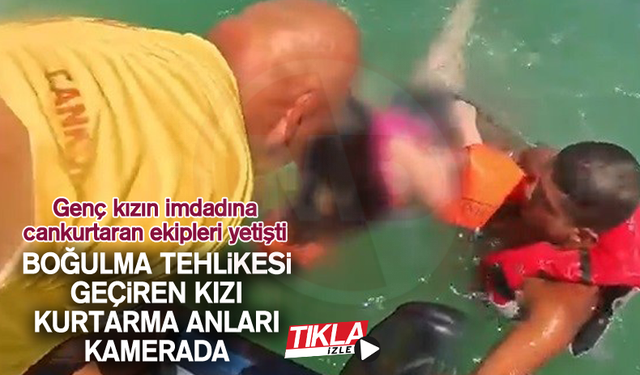 Boğulma tehlikesi geçiren kızı kurtarma anları kamerada
