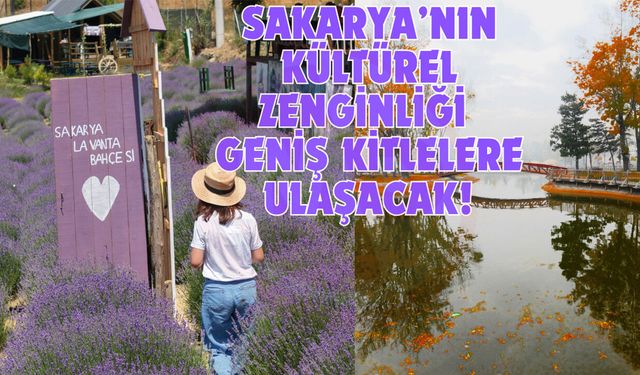 TÜRKİYE KÜLTÜR YOLU FESTİVALİ’NİN YENİ DURAĞI: SAKARYA