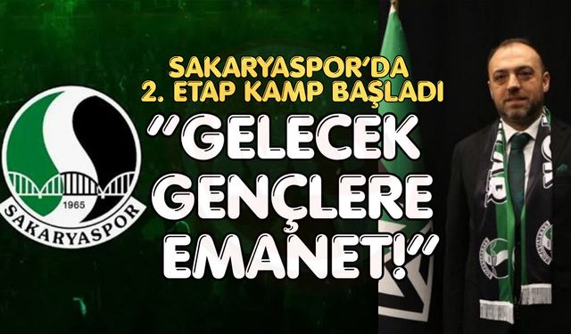 Sakaryaspor’da 2. etap kamp başladı