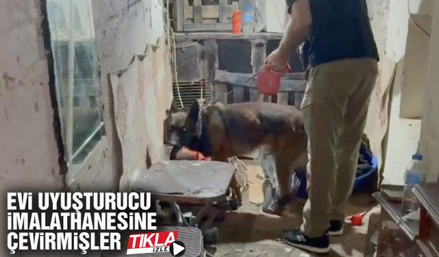 Evi uyuşturucu imalathanesine çevirmişler