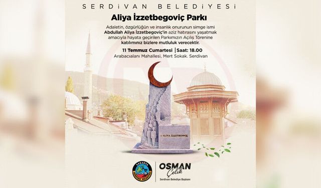 Serdivan'da Aliya İzzetbegoviç Parkı hizmete açılıyor