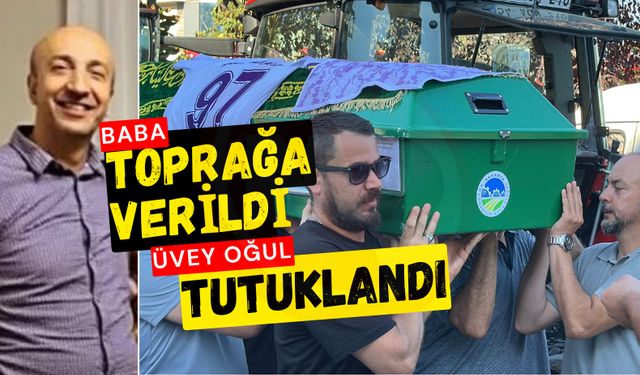 Baba toprağa verildi, üvey oğul tutuklandı