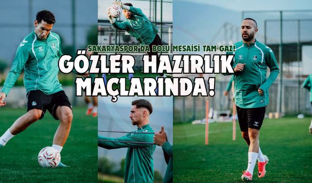 Sakaryaspor’da Bolu mesaisi tam gaz!