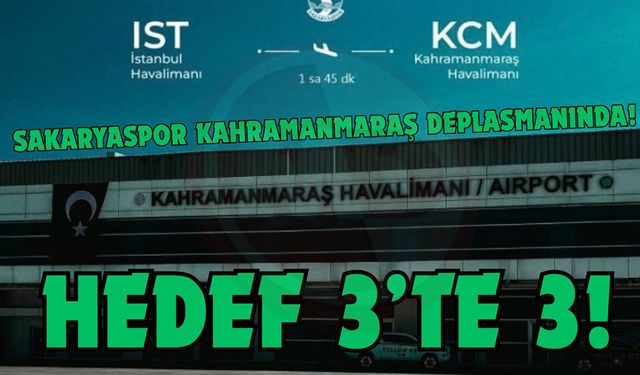 Sakaryaspor Kahramanmaraş deplasmanında!