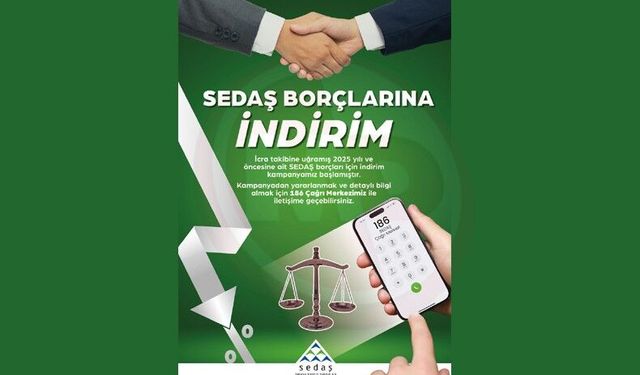 SEDAŞ’tan 2025 yılı ve öncesi icra borçlarına indirim fırsatı