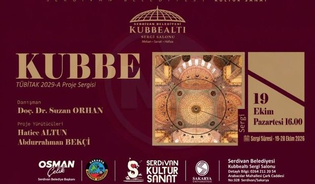 Serdivan’da KUBBE sergisi açılıyor