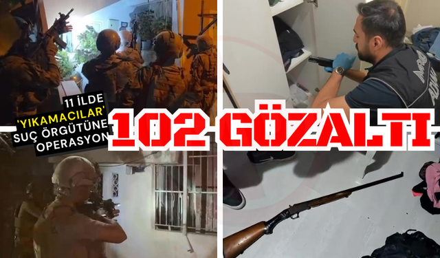 11 ilde 'Yıkamacılar' suç örgütüne operasyon
