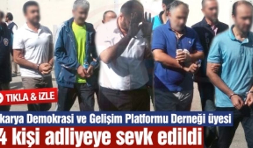 14 kişi adliyeye sevk edildi