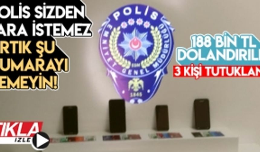 Kendilerini polis olarak tanıttılar vatandaşı 188 bin TL dolandırdı