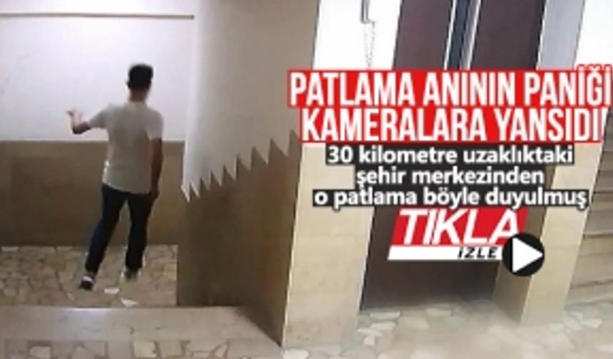 Patlama anının paniği kameraya yansıdı