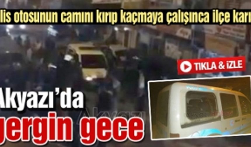 Akyazı’da gergin gece