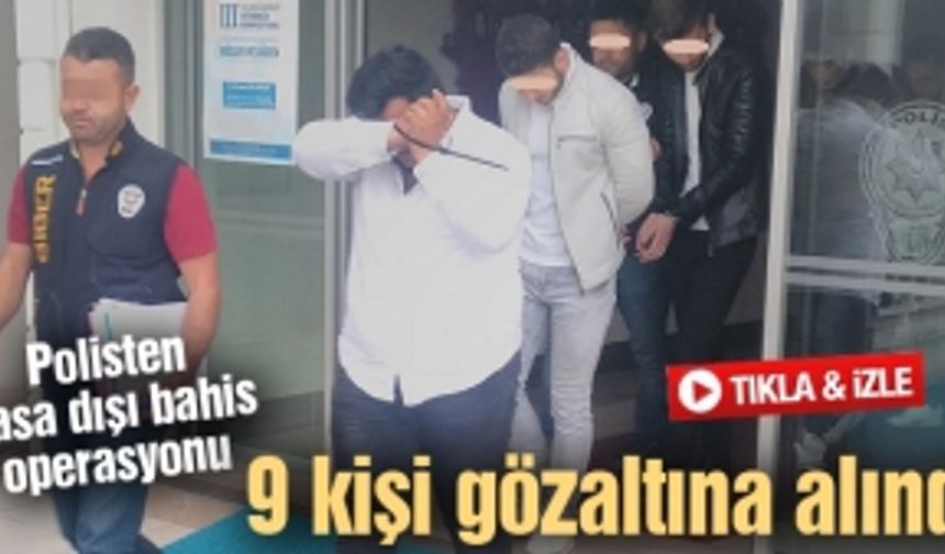 Polisten yasa dışı bahis operasyonu