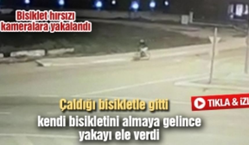 Çaldığı bisikletle gitti kendi bisikletini almaya gelince yakayı ele verdi