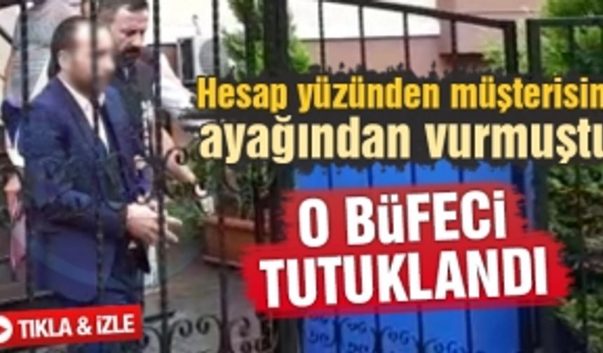 Hesap yüzünden müşterisini ayağından vurmuştu