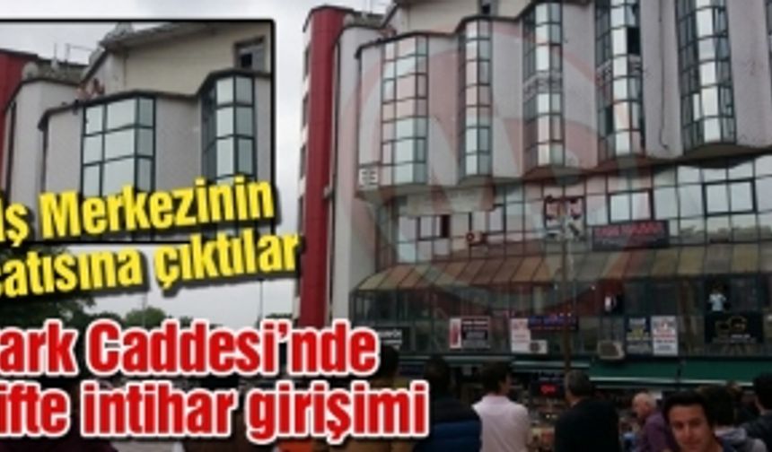 Çark Caddesi’nde çifte intihar girişimi