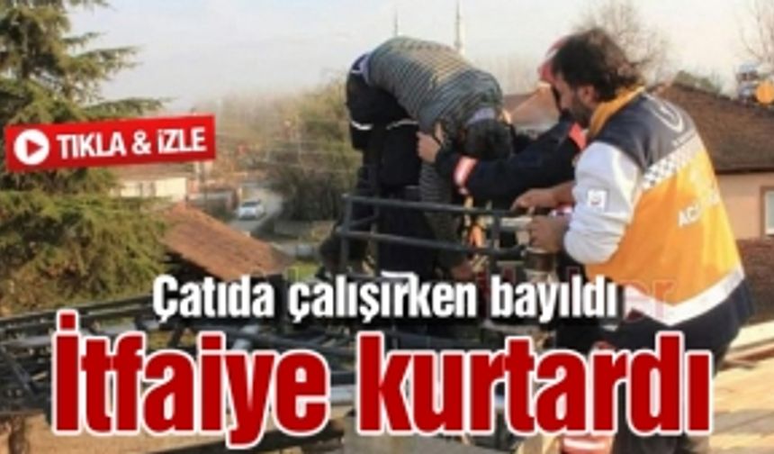 Çatıda çalışırken bayıldı