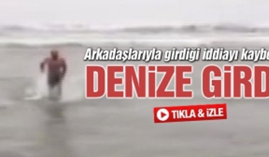 İddiayı kaybedince denize girdi