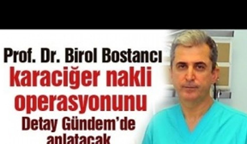 Detay Gündem bugün Prof. Dr. Erdal Birol Bostancı'yı ağırladı