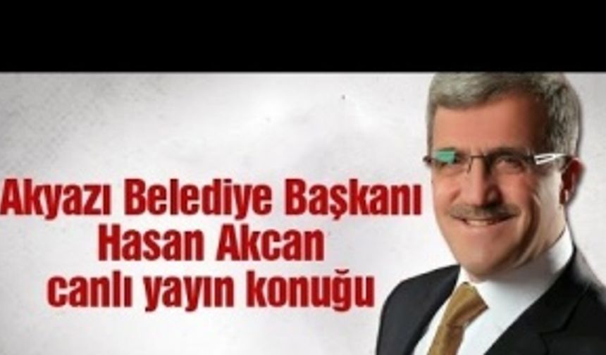 Detay Siyaset Akyazı Belediye Başkanı Hasan Akcan'ı konuk etti