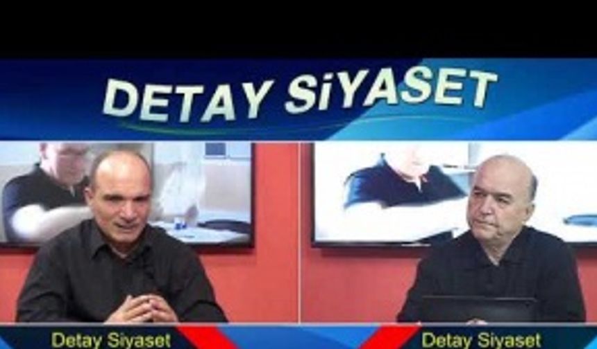 Detay Siyasette bu hafta 31 Mart Yerel Seçimleri konuşuldu