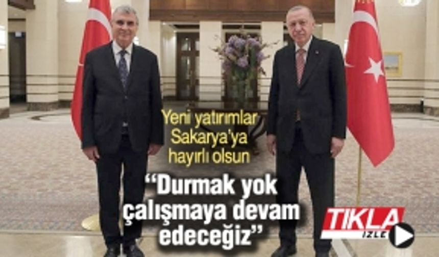 “Durmak yok çalışmaya devam edeceğiz”