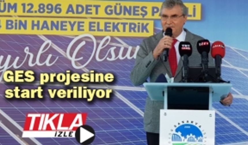 GES projesine start veriliyor