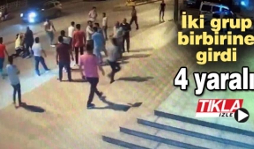 İki grup birbirine girdi! 4 yaralı