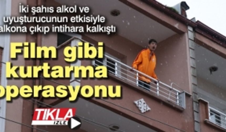 Film gibi kurtarma operasyonu!