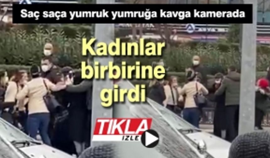 Kadınlar birbirine girdi!