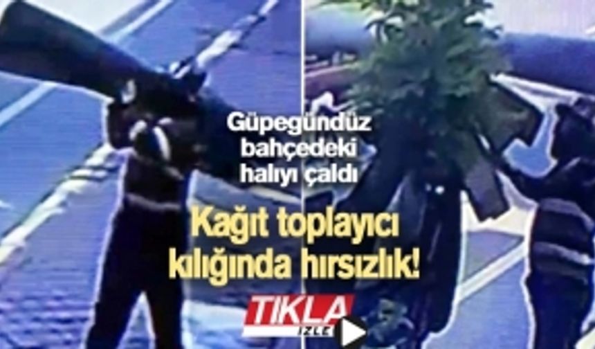 Kağıt toplayıcı kılığında hırsızlık!