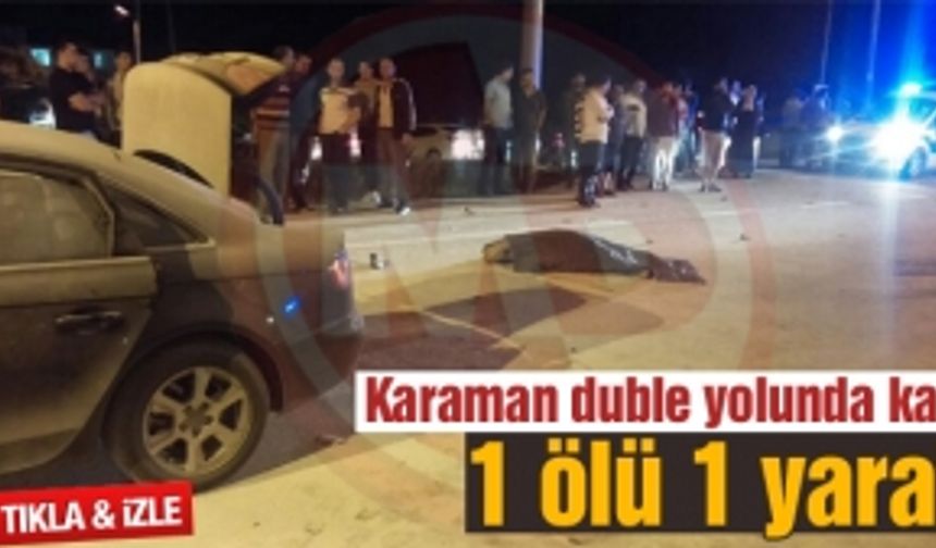 Karaman yolunda kaza: 1 ölü 1 yaralı