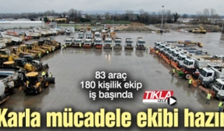 83 araç 180 kişilik ekip iş başında