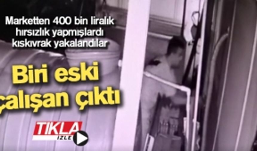 Marketten 400 bin liralık hırsızlık yapmışlardı kıskıvrak yakalandılar