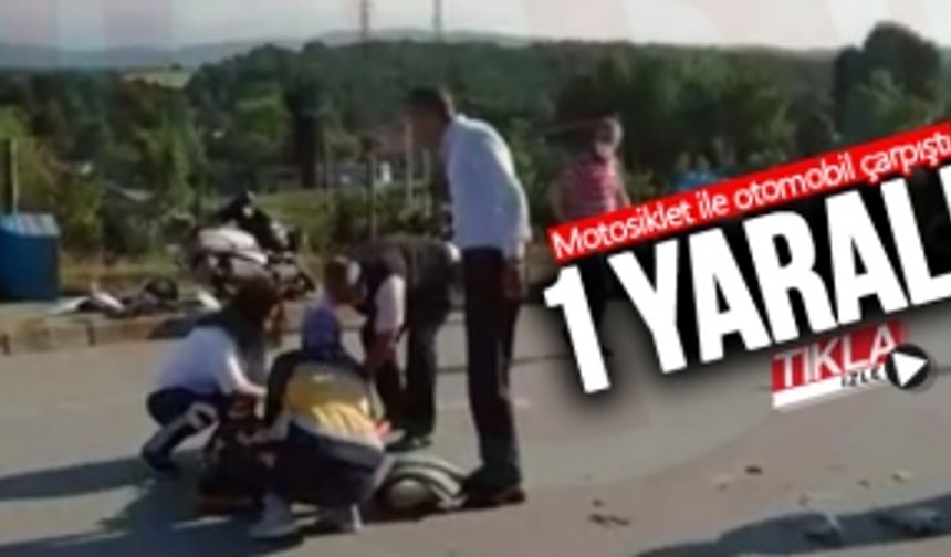 Motosiklet ile otomobil çarpıştı: 1 yaralı