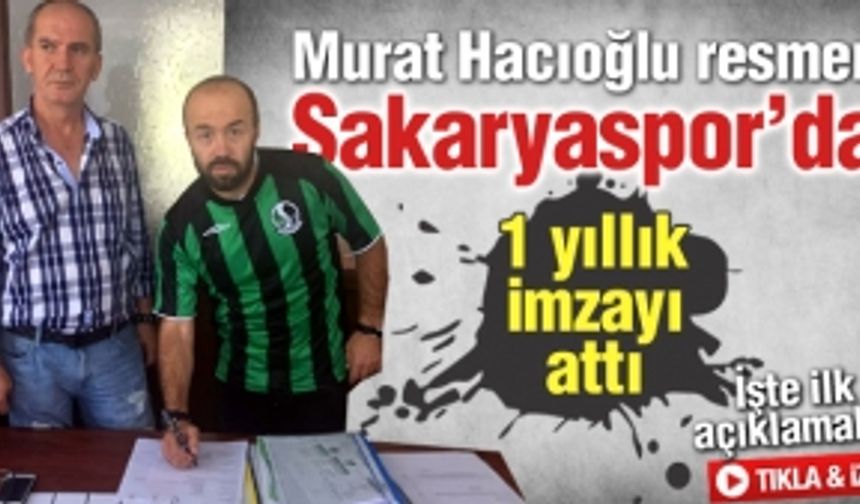 Murat Hacıoğlu Sakaryaspor'a imzayı attı