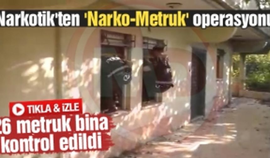 Narkotik'ten 'Narko-Metruk' operasyonu