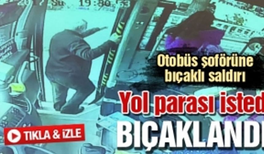 Gençler otobüs şoförünü bıçakladı!