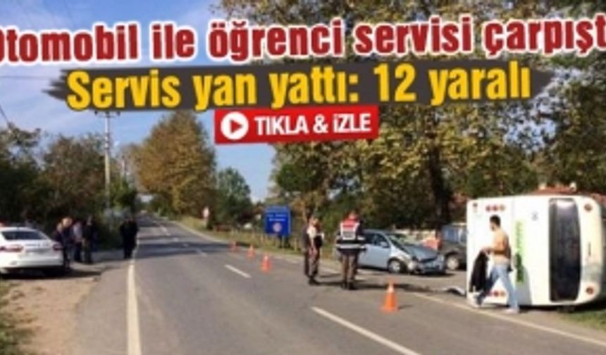 Otomobil ile öğrenci servisi çarpıştı: 12 yaralı