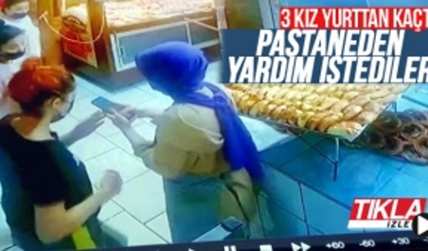 Yurttan kaçan 3 kız pastaneden yardım istedi