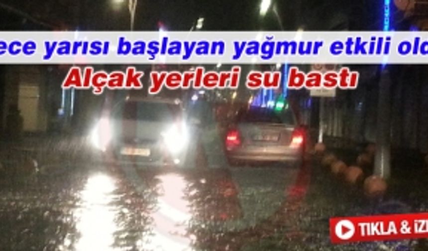 Alçak yerleri su bastı