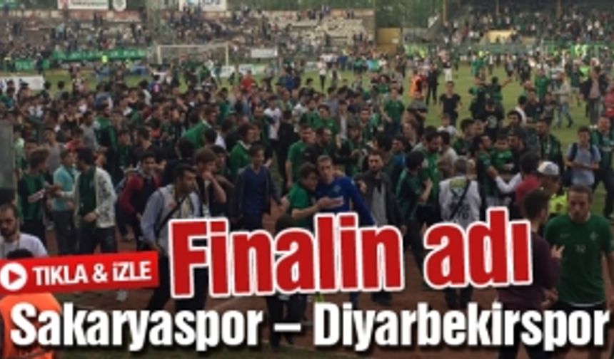 Finalin adı Sakaryaspor – Diyarbekirspor