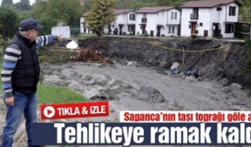 Sapanca’nın taşı toprağı selde göle aktı