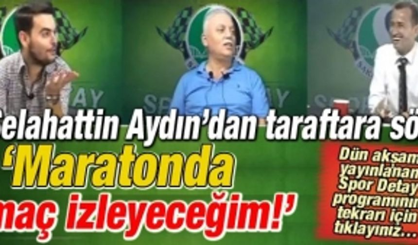 Selahattin Aydın'dan taraftara söz!