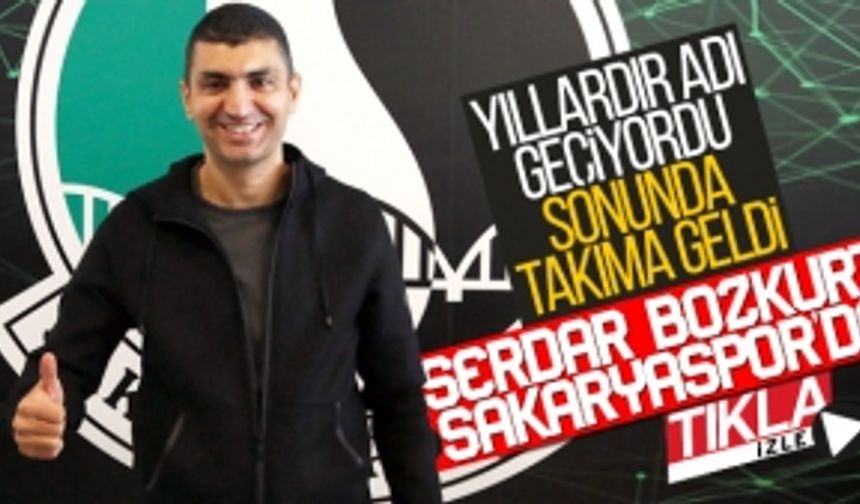 Serdar Bozkurt Sakaryaspor’da