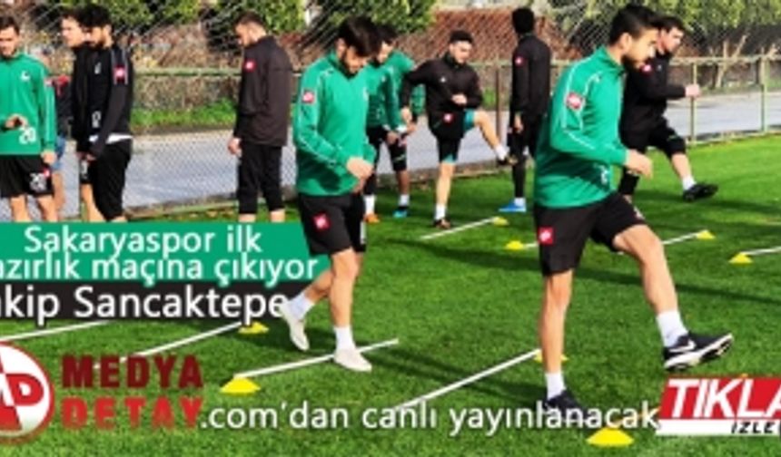 Sakaryaspor ilk hazırlık maçına çıkıyor