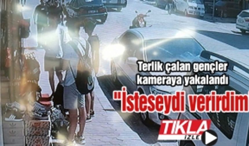 Terlik çalan gençler kameraya yakalandı