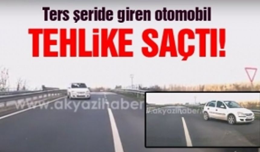 Ters şeride giren otomobil tehlike saçtı!