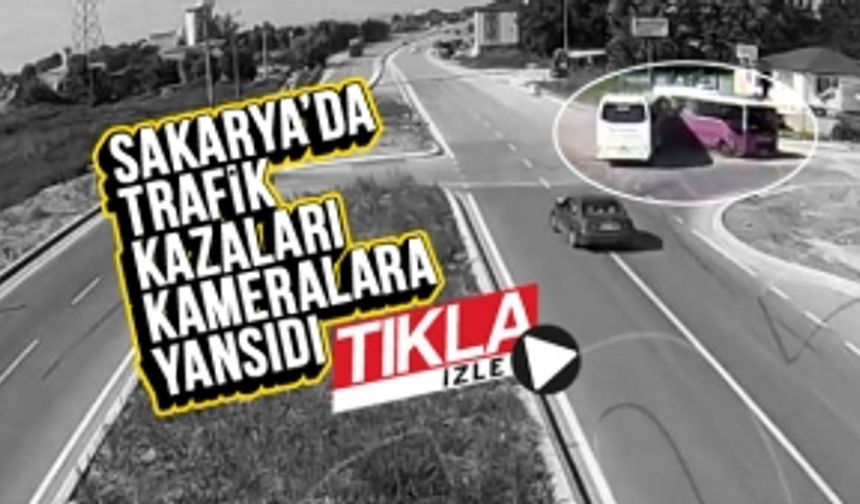 Sakarya’da trafik kazaları kameralara yansıdı