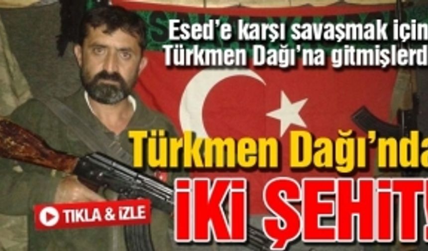 Esed’e karşı savaşmak için Türkmen Dağı’na gitmişlerdi