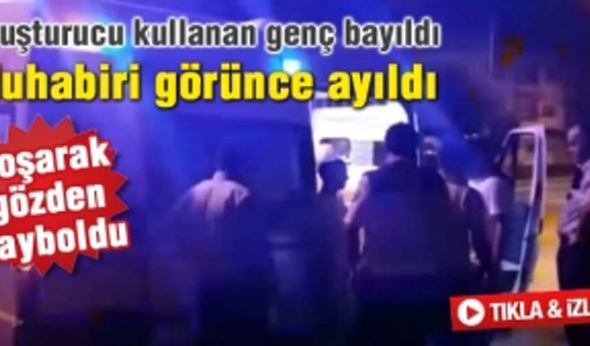 Uyuşturucu kullanan genç bayıldı